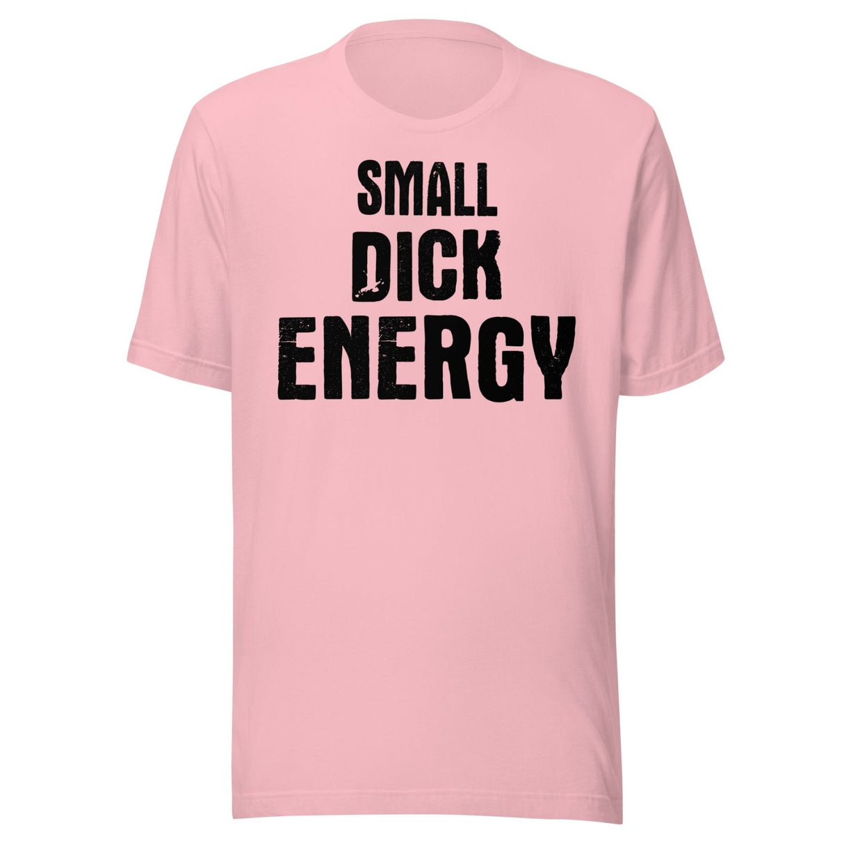 Small Dick Energy Shirt