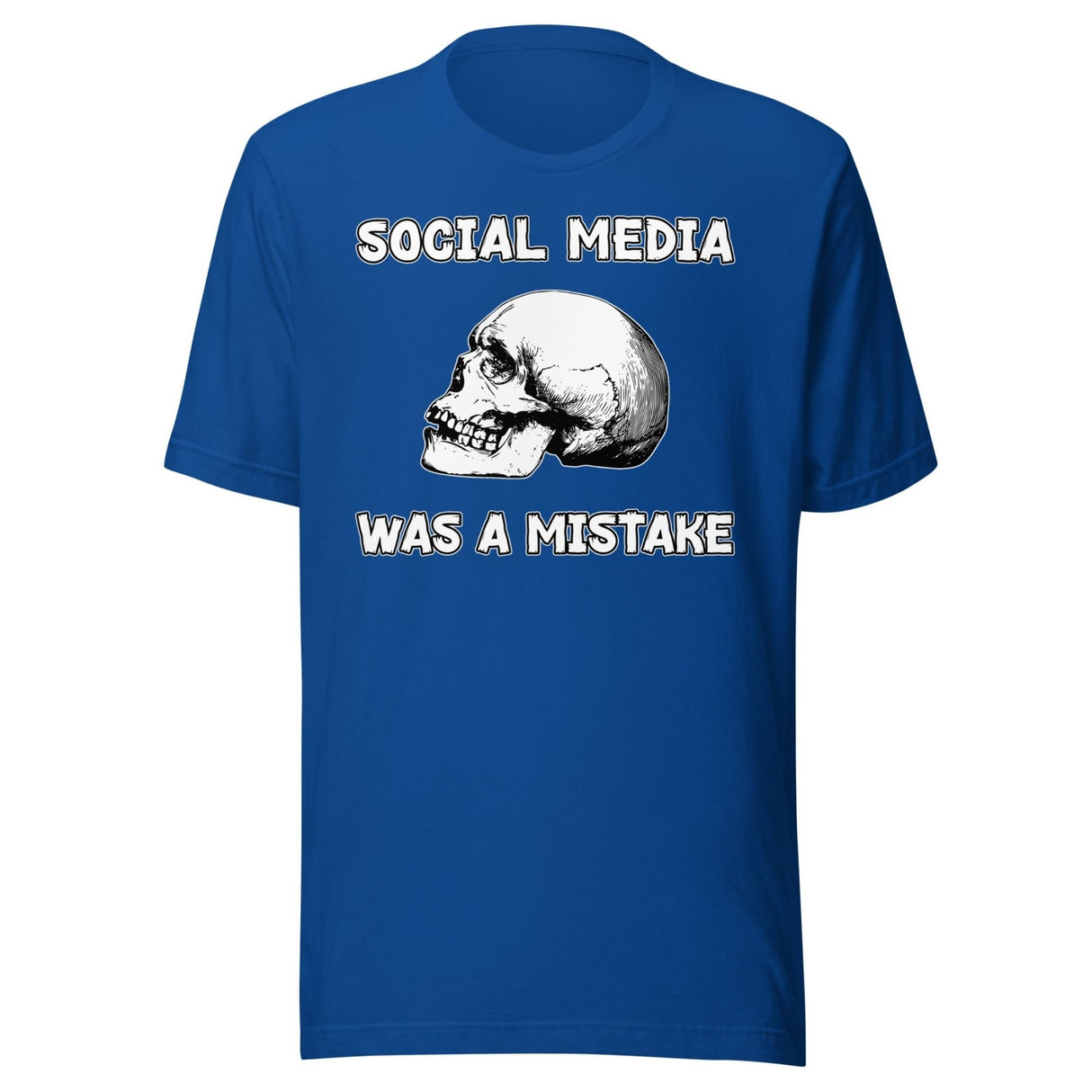 Social Media Was A Mistake Shirt