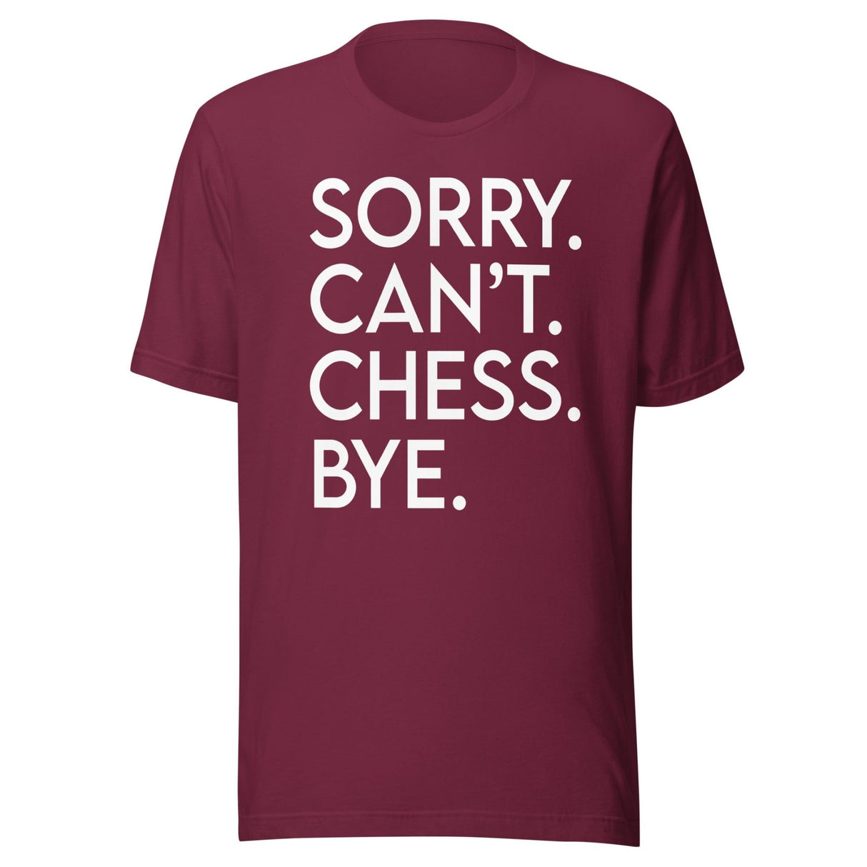 Sorry Can't Chess Bye Shirt