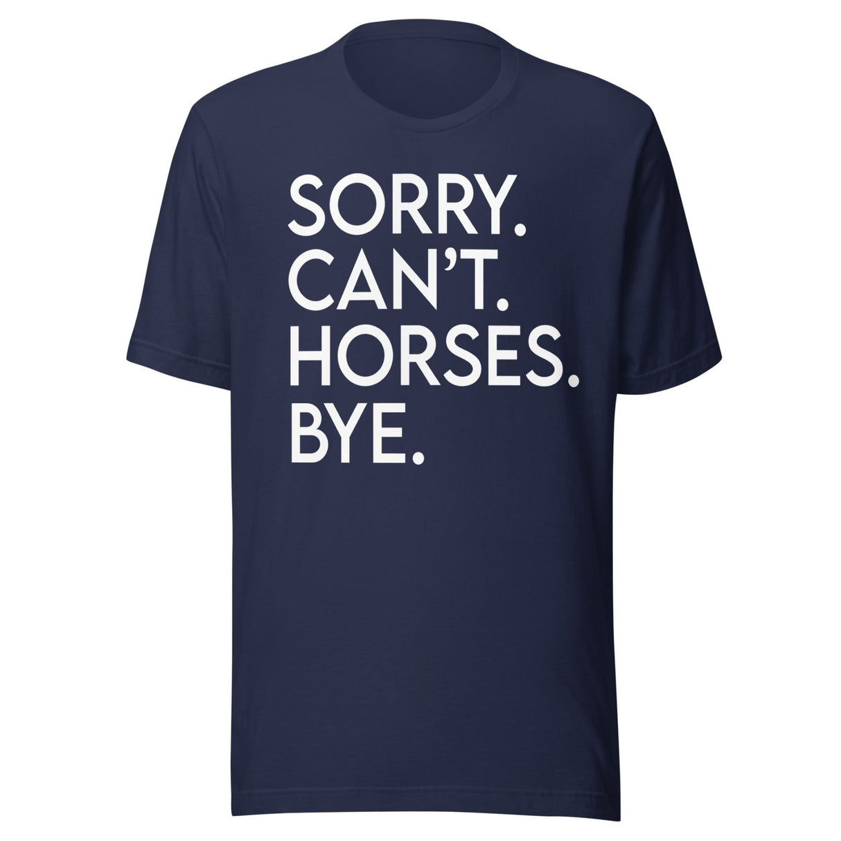 Sorry Can't Horses Bye Shirt