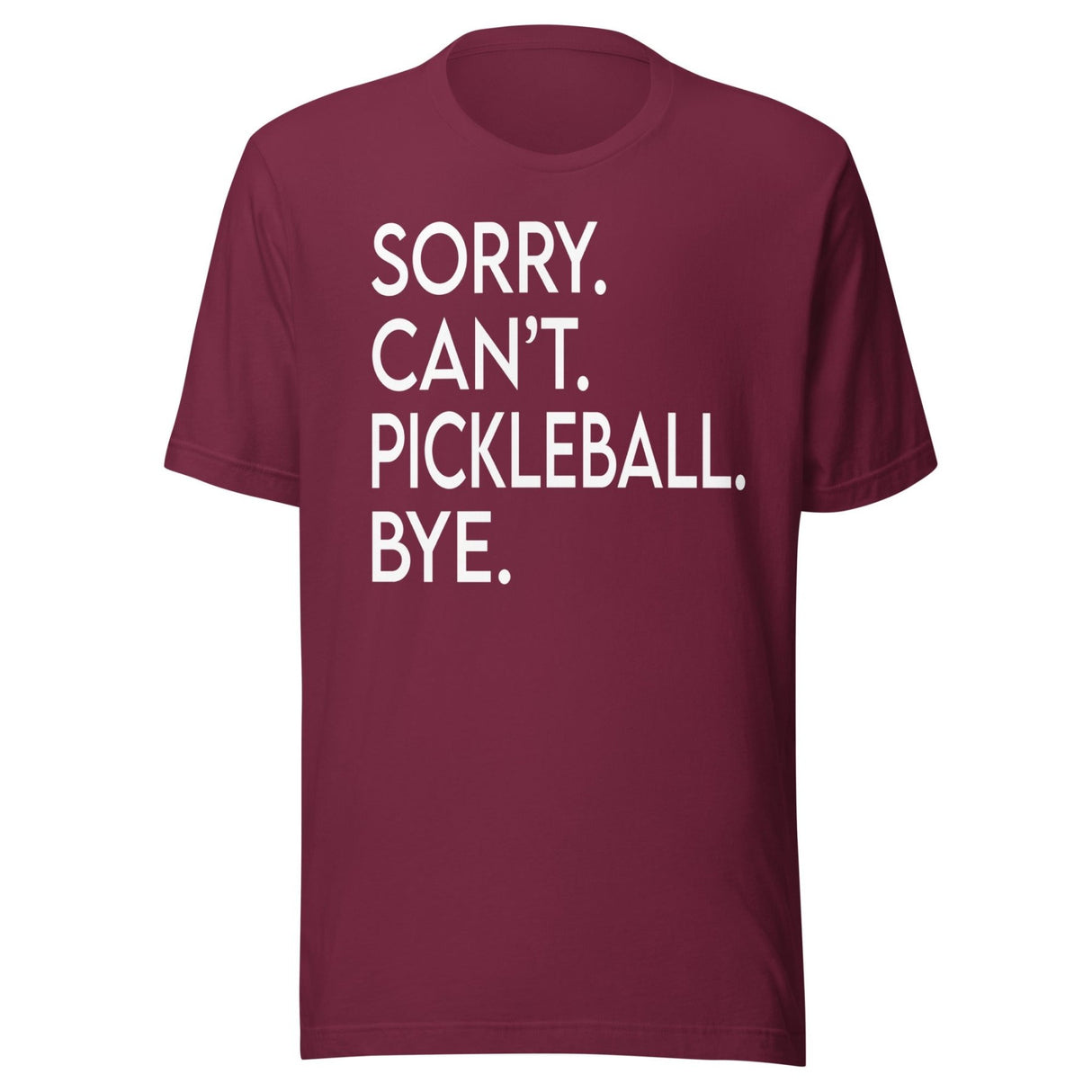 Sorry Can't Pickleball Bye Shirt
