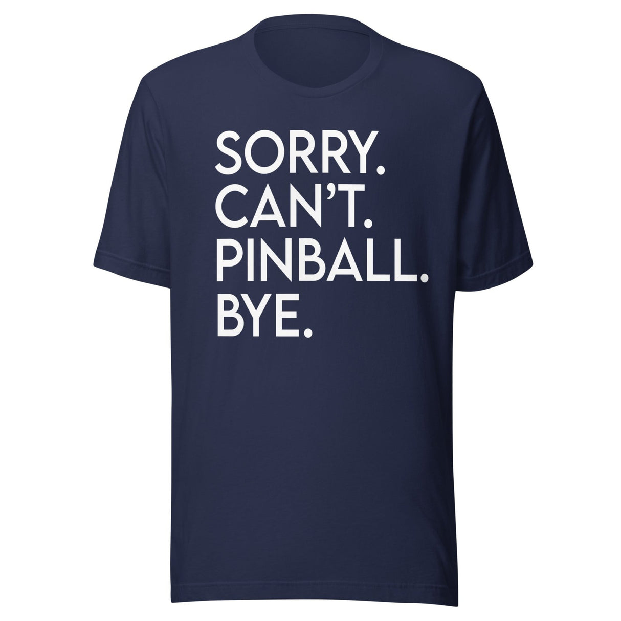 Sorry Can't Pinball Bye Shirt