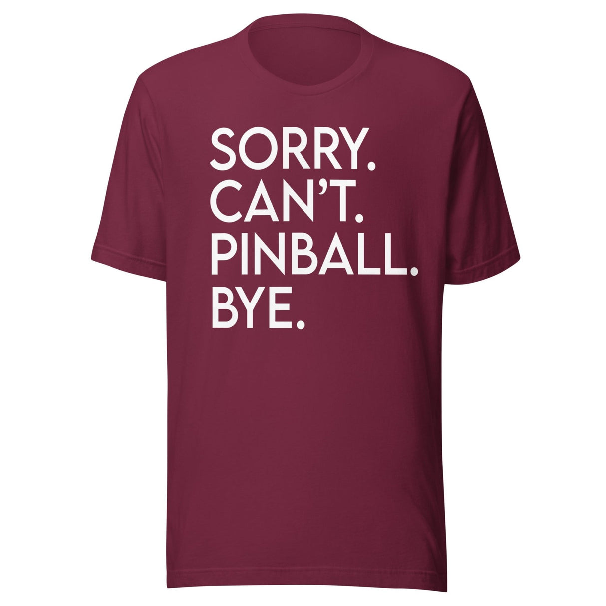 Sorry Can't Pinball Bye Shirt