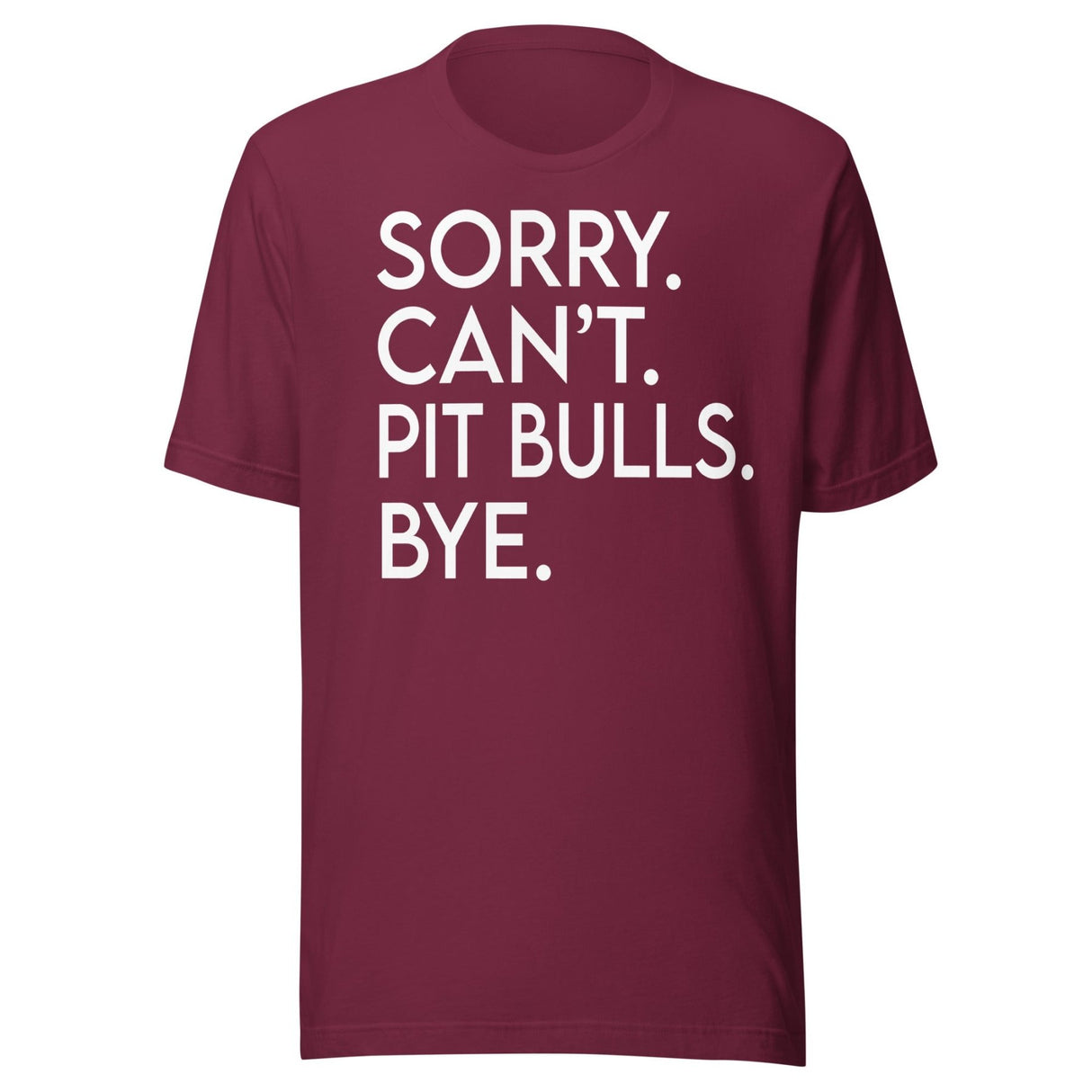 Sorry Can't Pit Bulls Bye Shirt