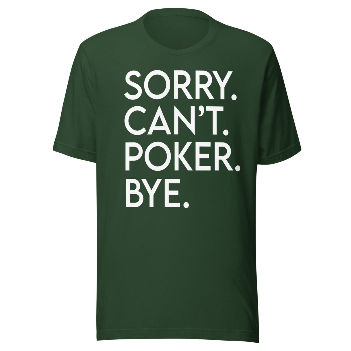 Sorry Can't Poker Bye Shirt