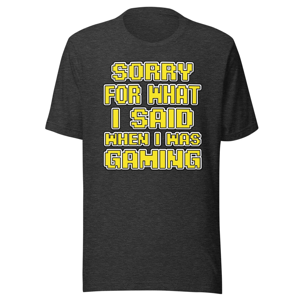 Sorry For What I Said When I Was Gaming Shirt