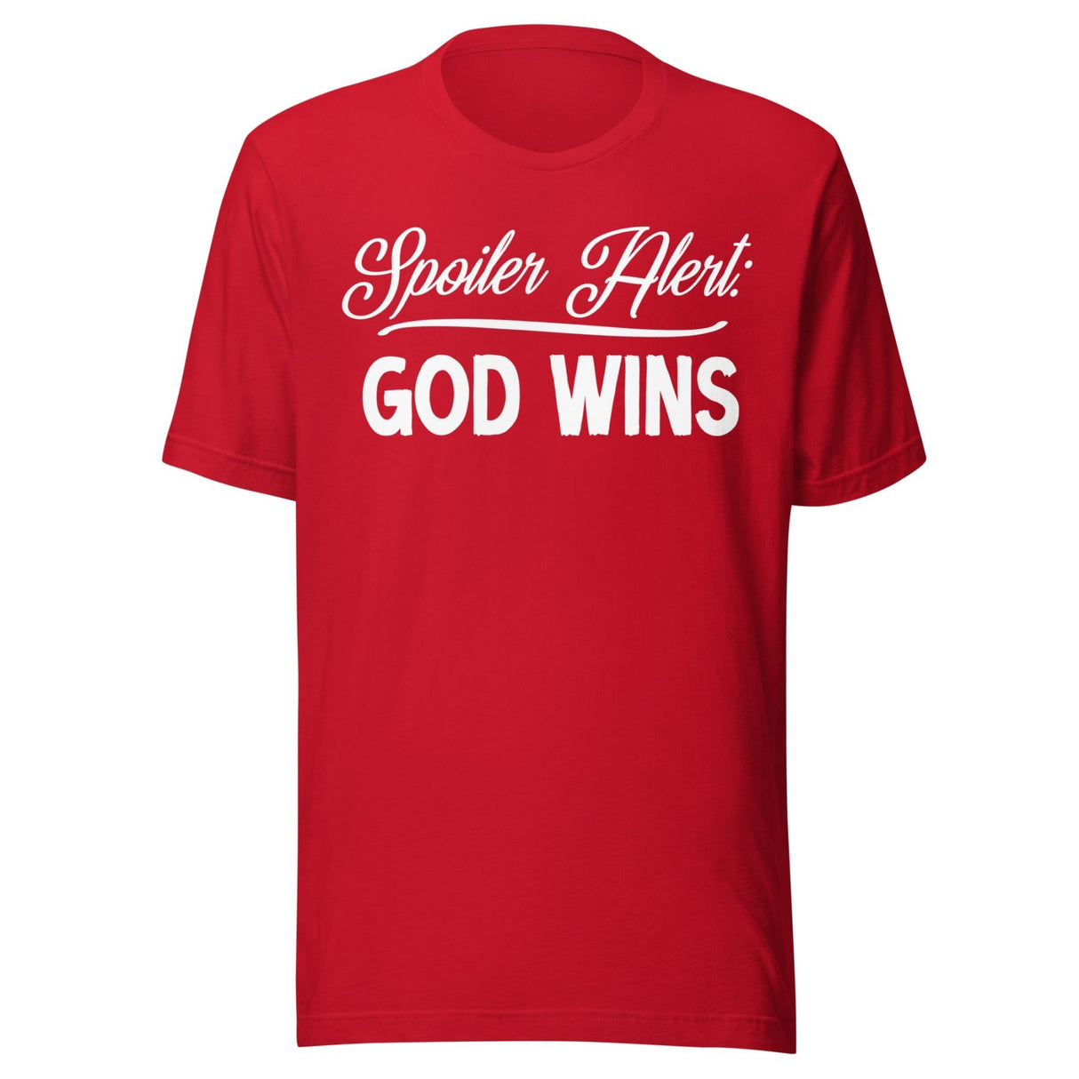 Spoiler Alert God Wins Shirt