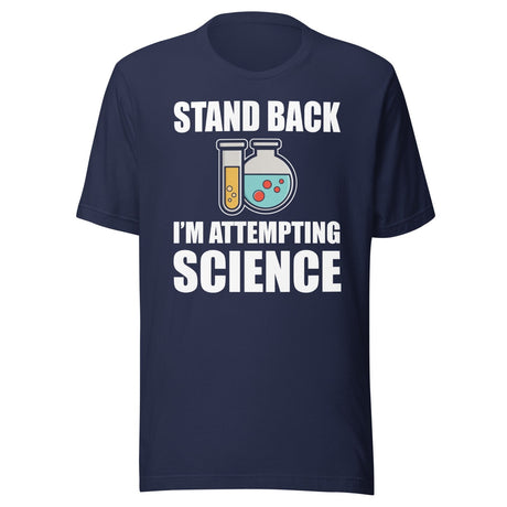 Stand Back I'm Attempting Science Shirt