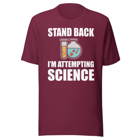 Stand Back I'm Attempting Science Shirt