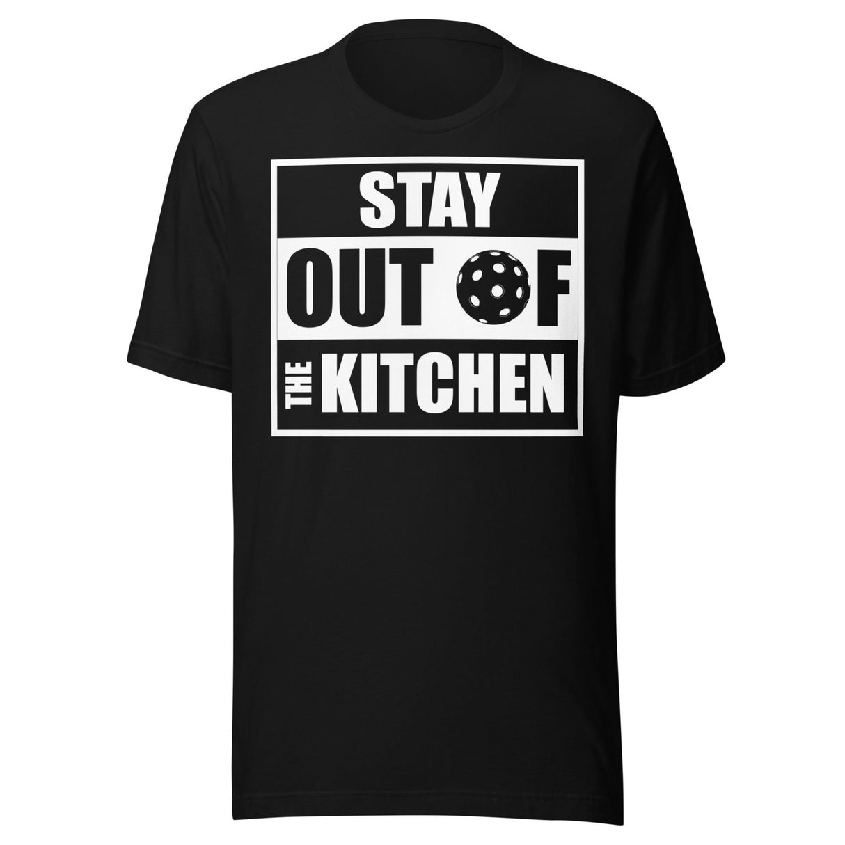 Stay Out Of The Kitchen Pickleball Shirt