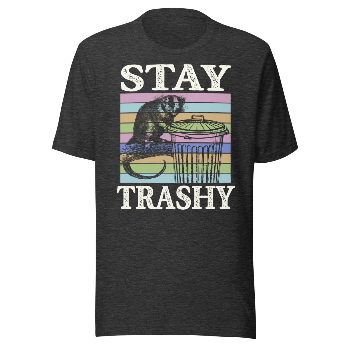 Stay Trashy Shirt