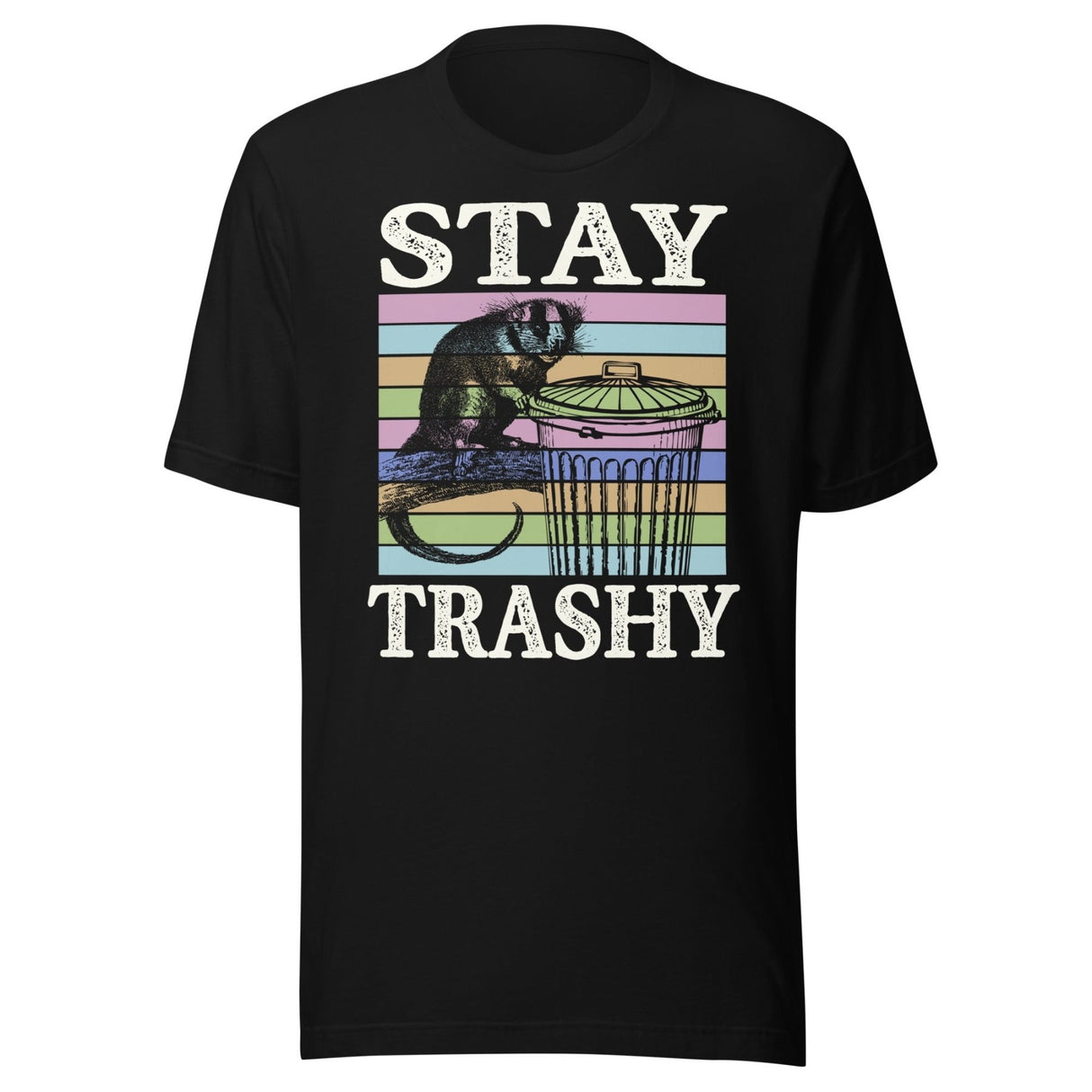 Stay Trashy Shirt