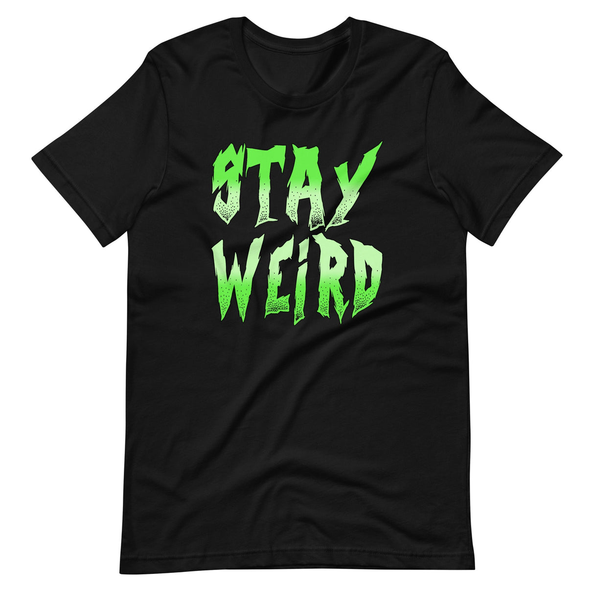 Stay Weird Shirt