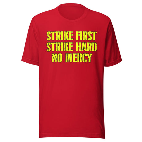 Strike First Strike Hard No Mercy Shirt