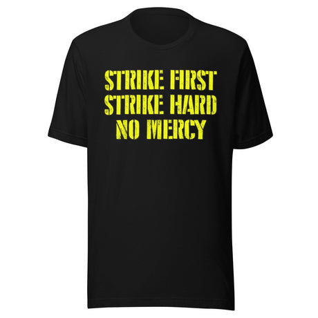 Strike First Strike Hard No Mercy Shirt