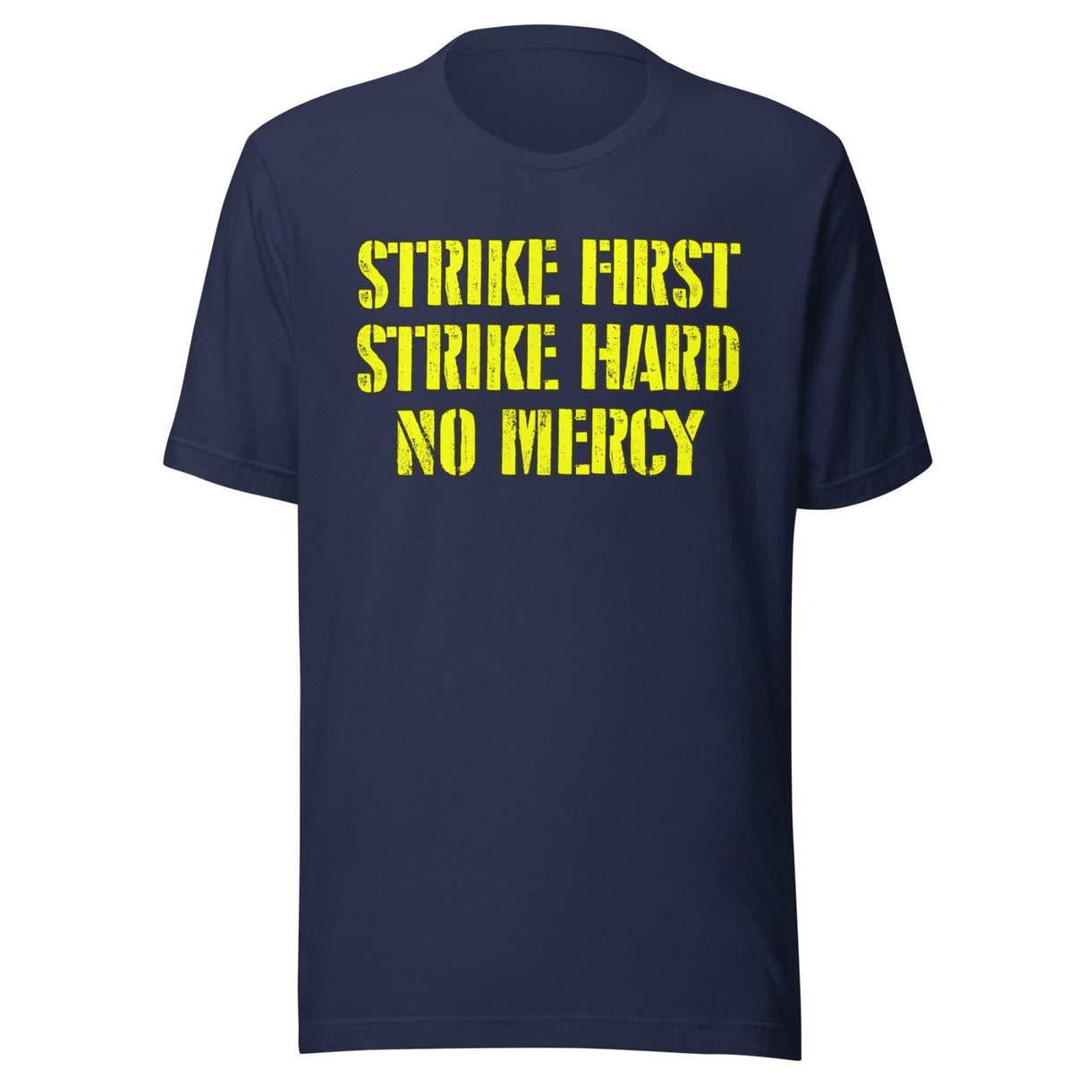 Strike First Strike Hard No Mercy Shirt