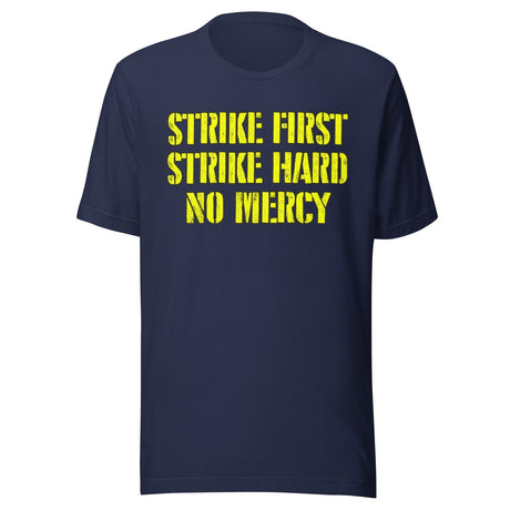 Strike First Strike Hard No Mercy Shirt