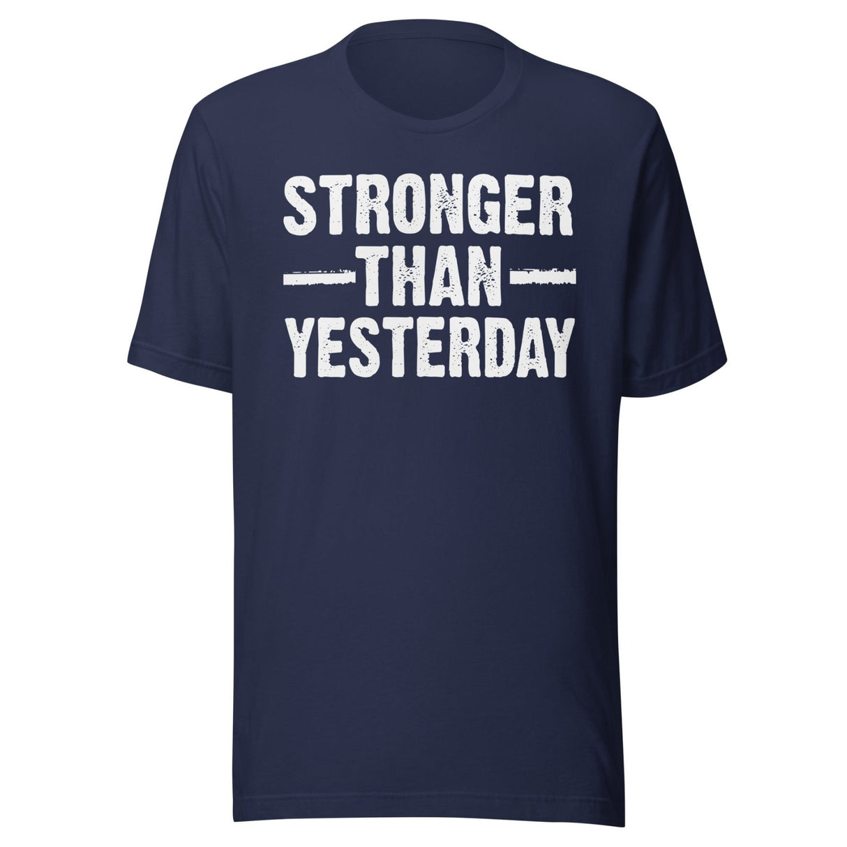 Stronger Than Yesterday Shirt