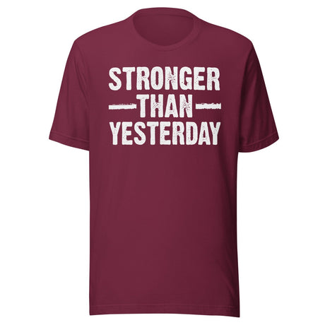 Stronger Than Yesterday Shirt