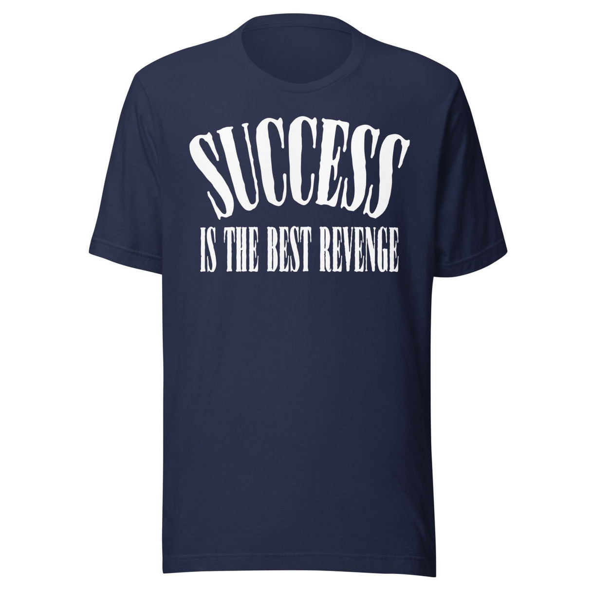 Success Is The Best Revenge Shirt