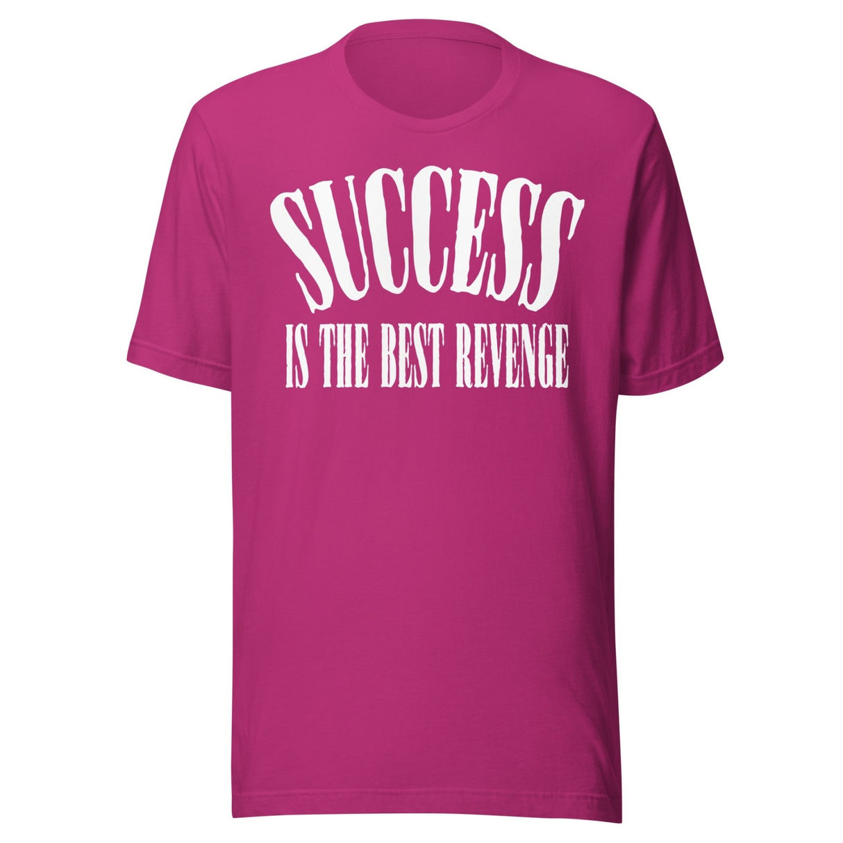 Success Is The Best Revenge Shirt