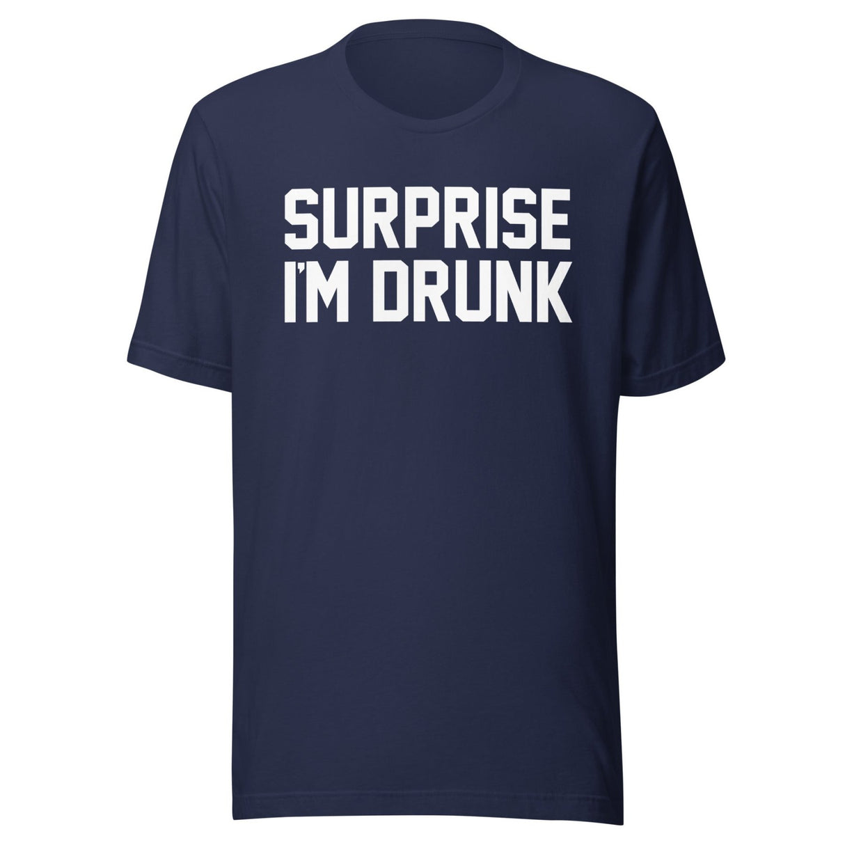 Surprise I'm Drunk Shirt