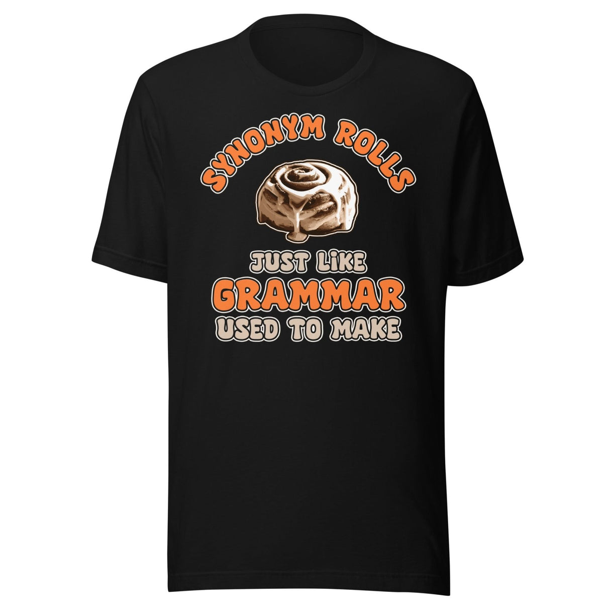 Synonym Rolls Just Like Grammar Used to Make Shirt