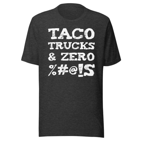 Taco Trucks And Zero Fucks Shirt