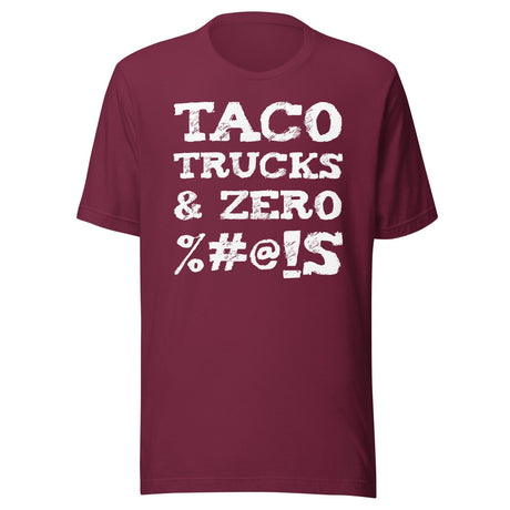 Taco Trucks And Zero Fucks Shirt