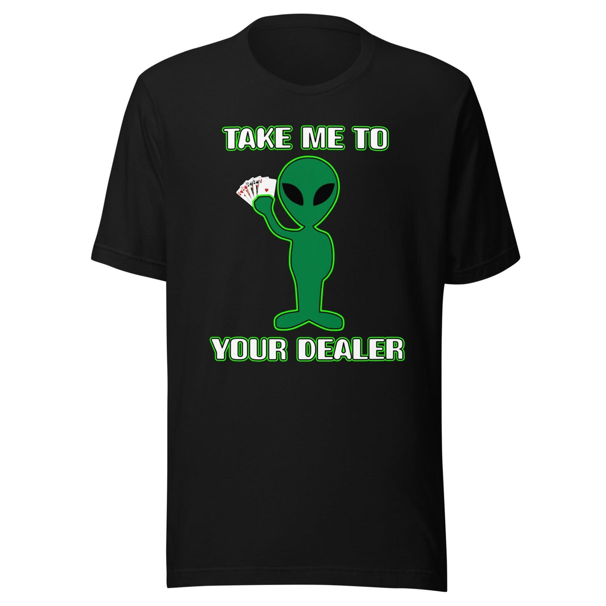 Take Me To Your Dealer Poker Shirt