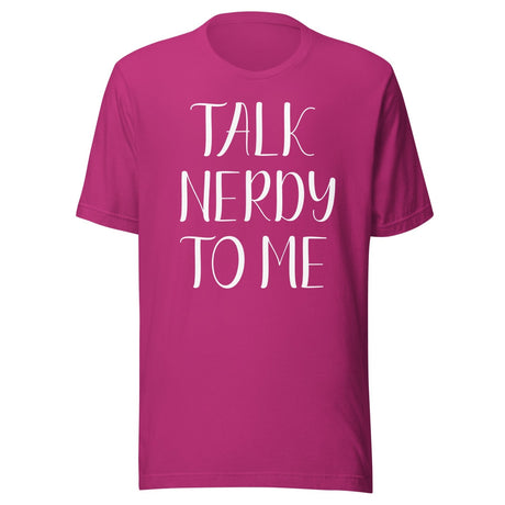 Talk Nerdy To Me Shirt
