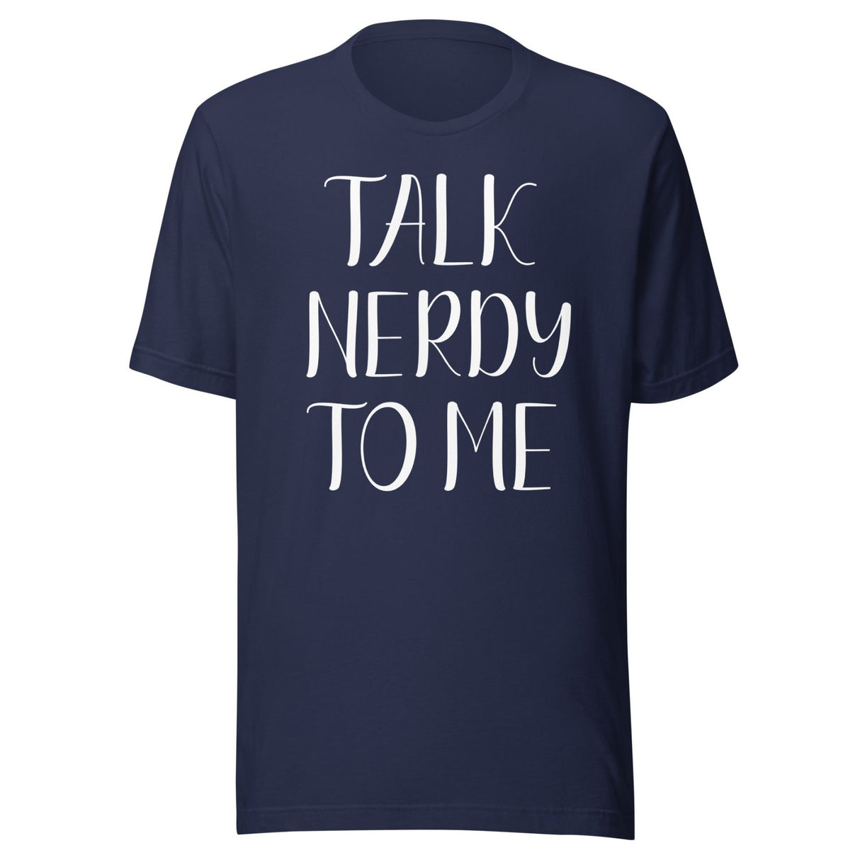 Talk Nerdy To Me Shirt