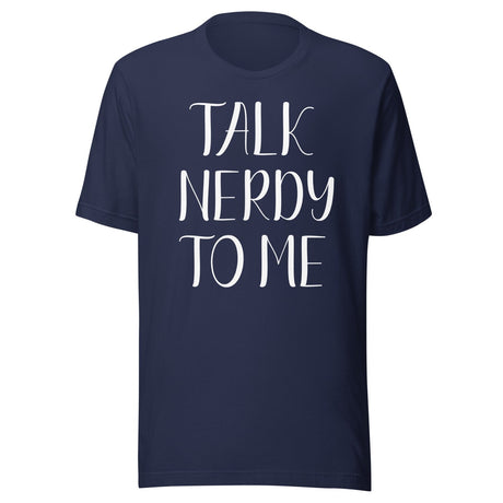 Talk Nerdy To Me Shirt