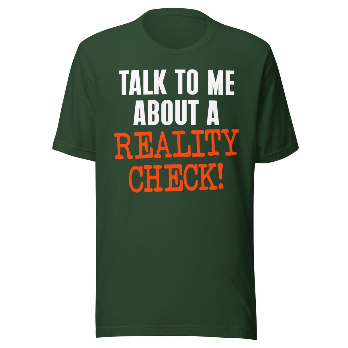 Talk To Me About A Reality Check Shirt