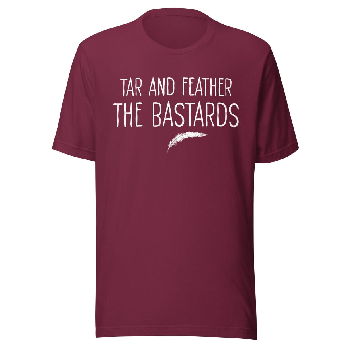 Tar and Feather The Bastards Shirt
