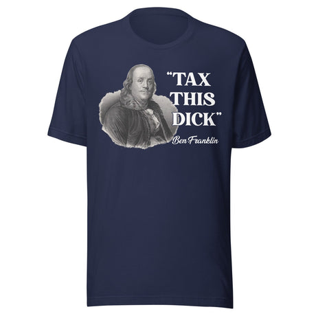 Tax This Dick Ben Franklin Shirt