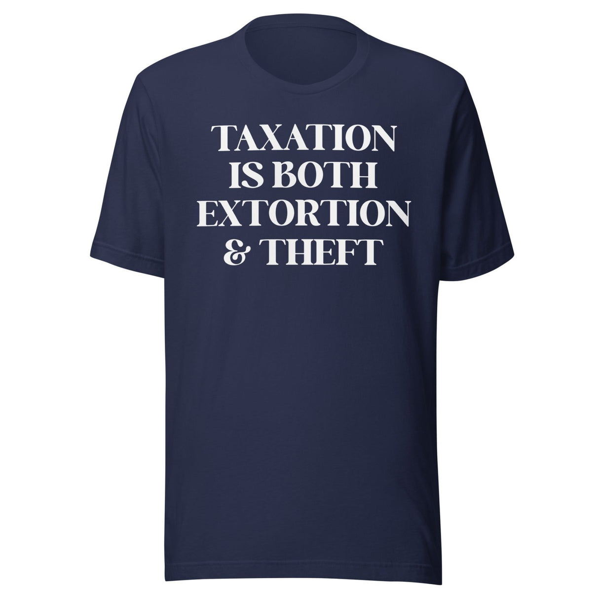 Taxation is Both Extortion And Theft Shirt