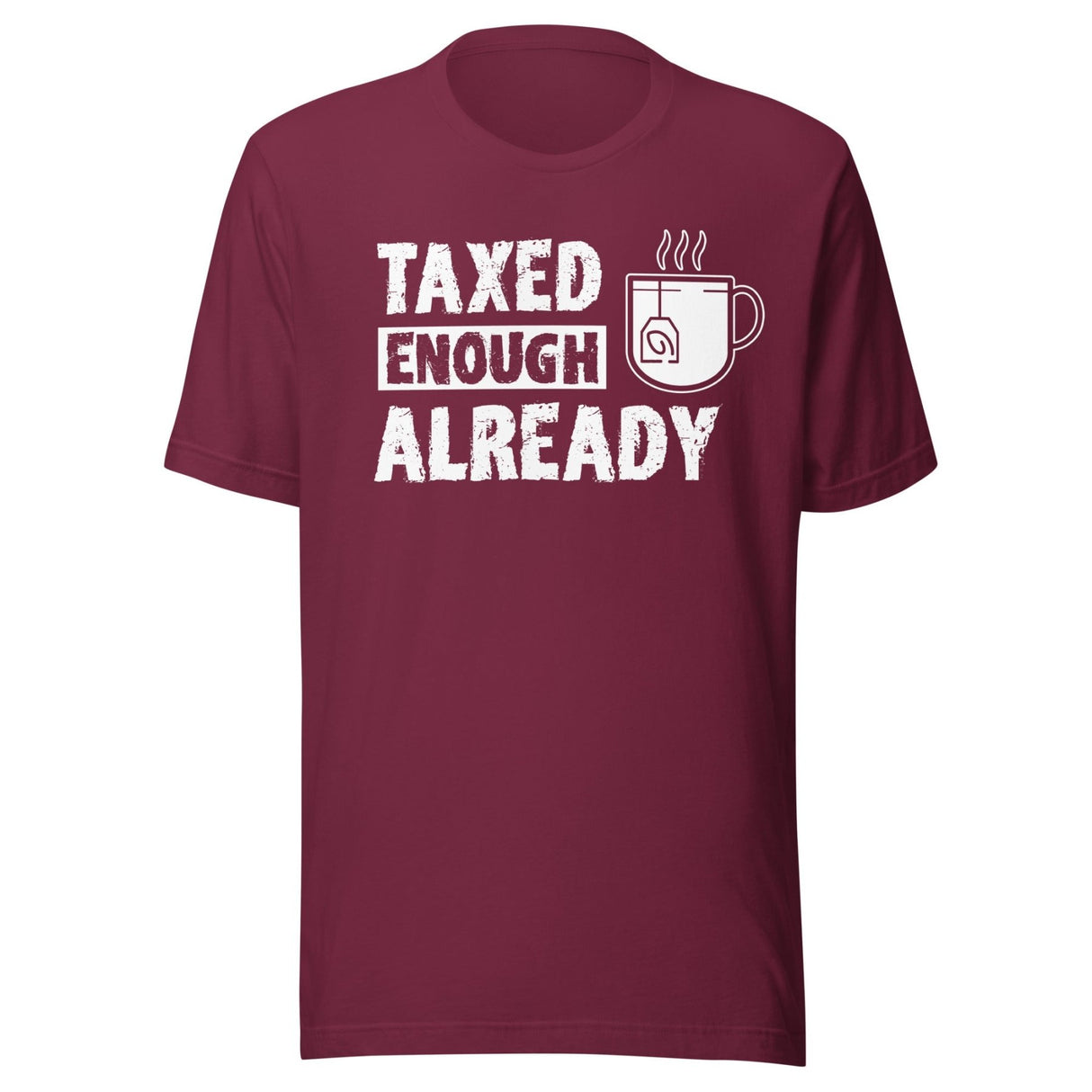 Taxed Enough Already Shirt