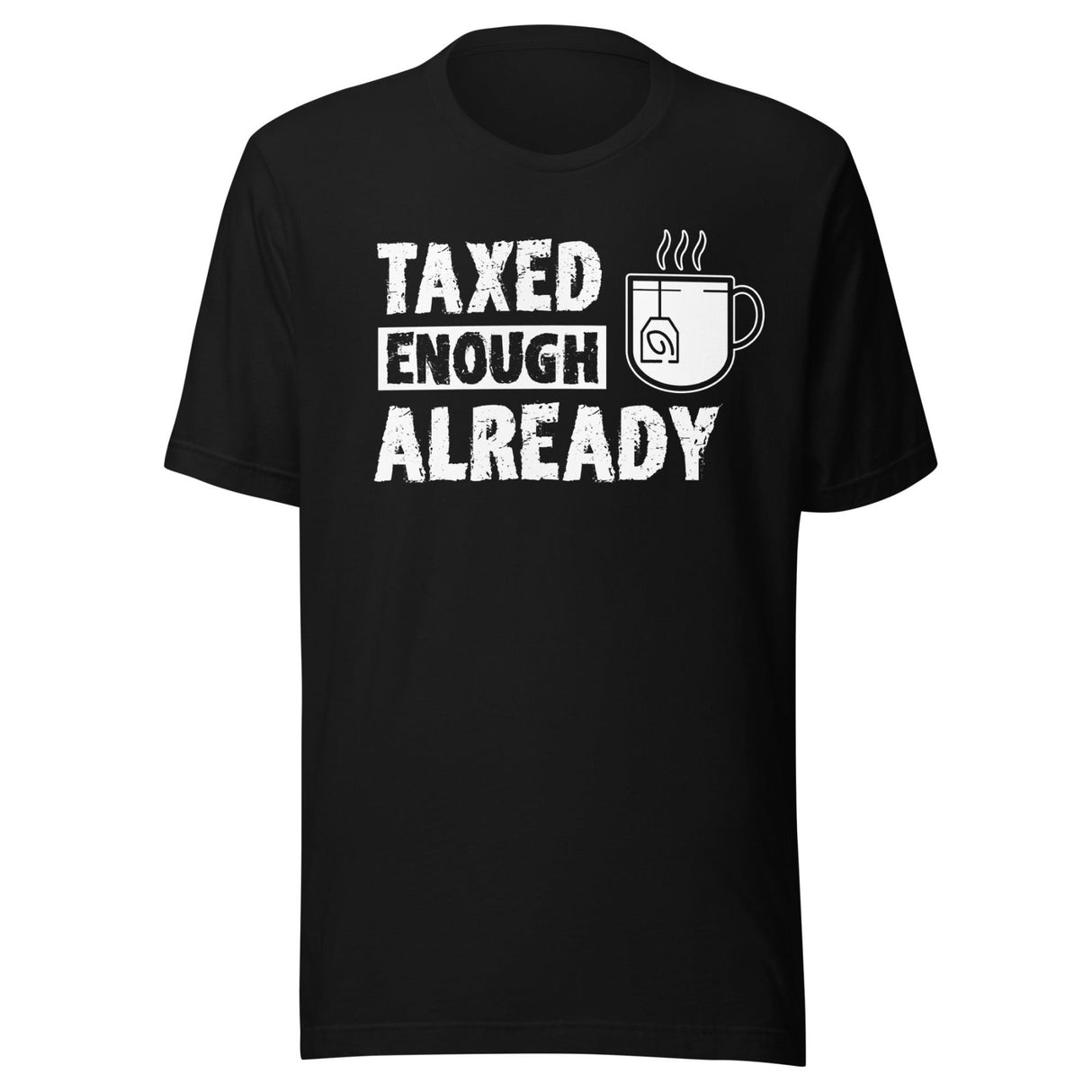 Taxed Enough Already Shirt
