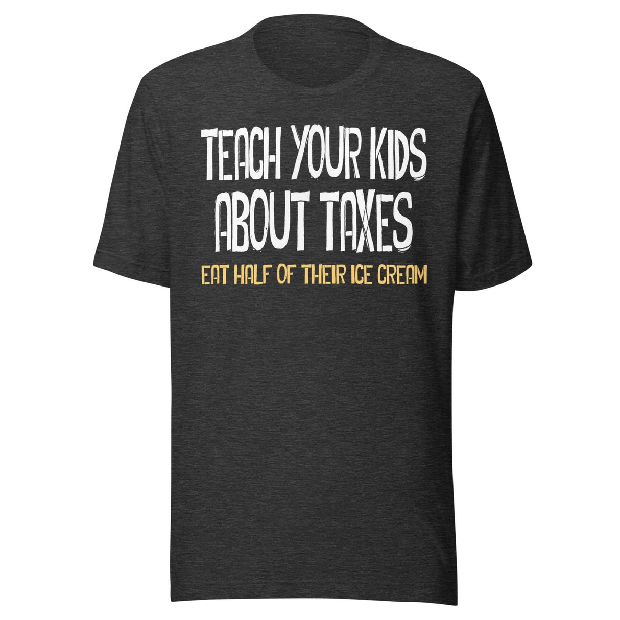 Teach Your Kids About Taxes Ice Cream Shirt