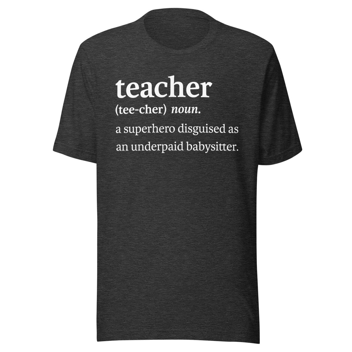 Teacher Definition Underpaid Babysitter Shirt