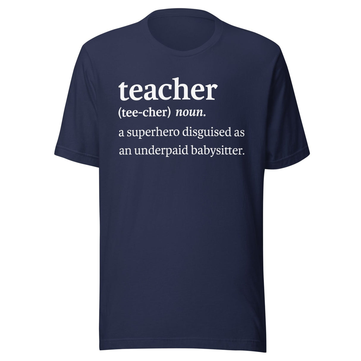 Teacher Definition Underpaid Babysitter Shirt