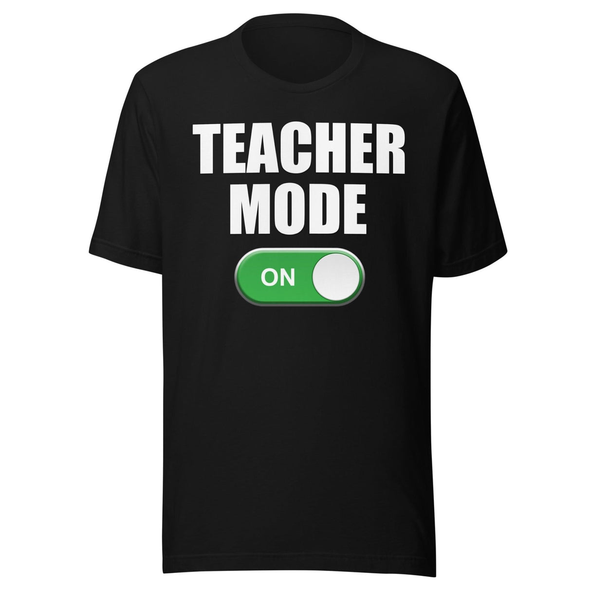 Teacher Mode On Shirt