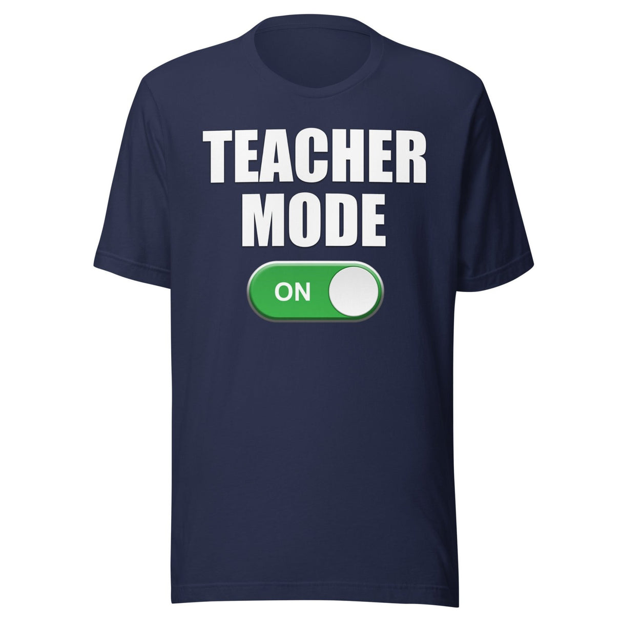 Teacher Mode On Shirt