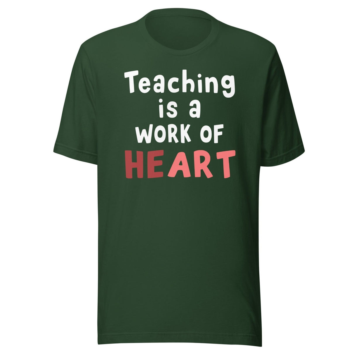 Teaching is a Work of Heart Shirt
