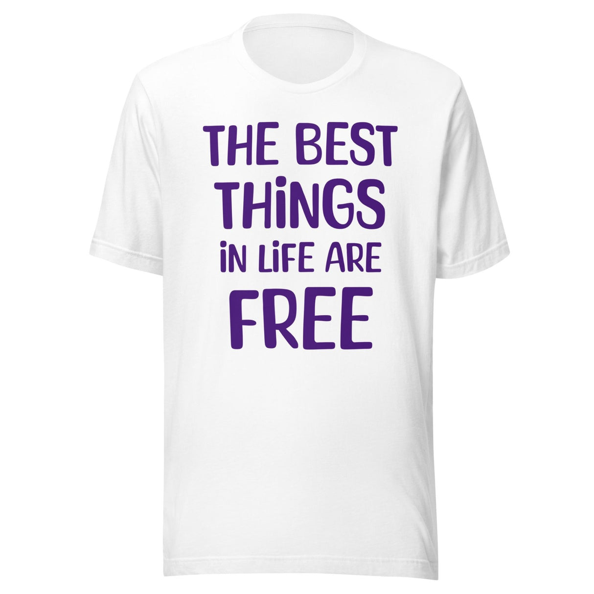 The Best Things in Life Are Free Shirt