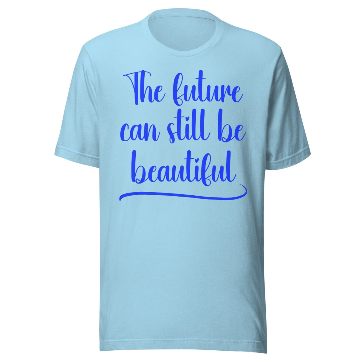 The Future Can Still Be Beautiful Shirt