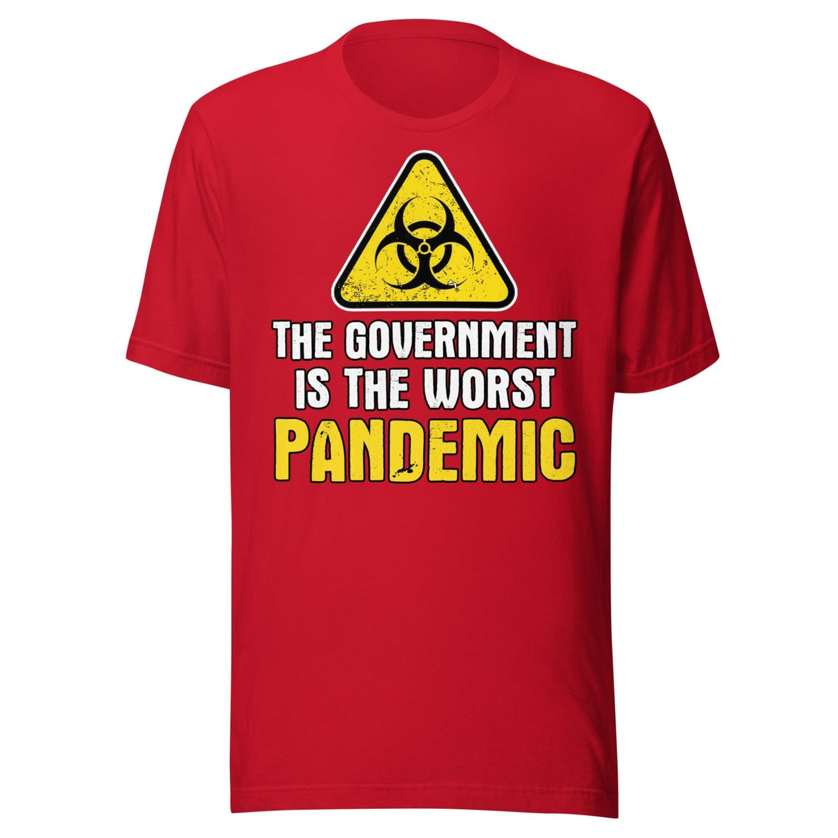 The Government is The Worst Pandemic Shirt