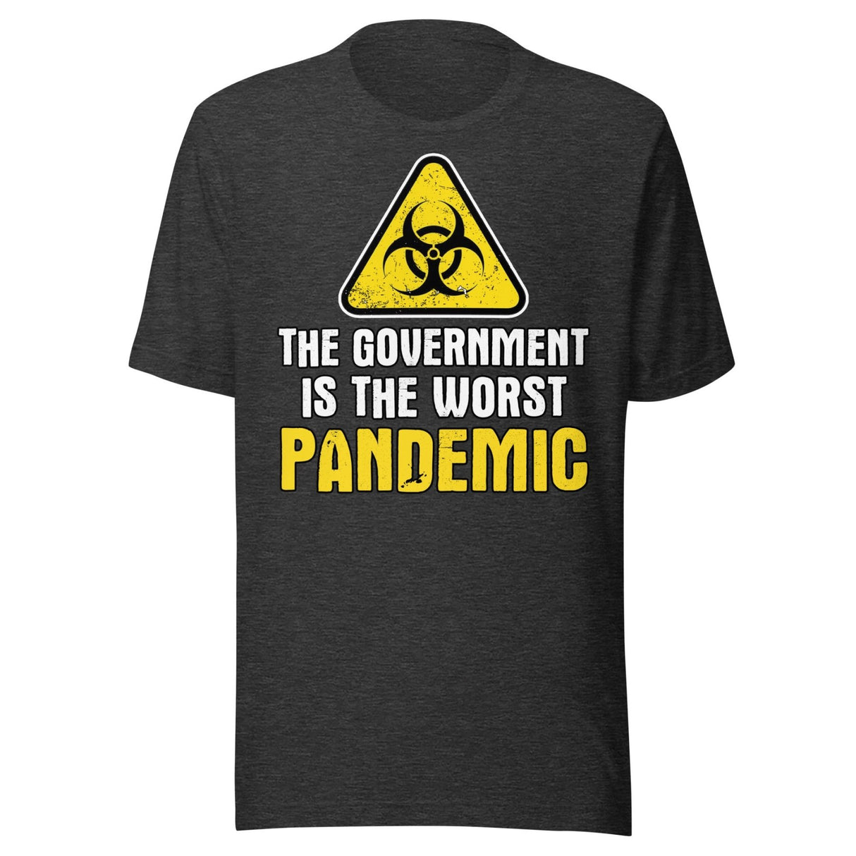 The Government is The Worst Pandemic Shirt