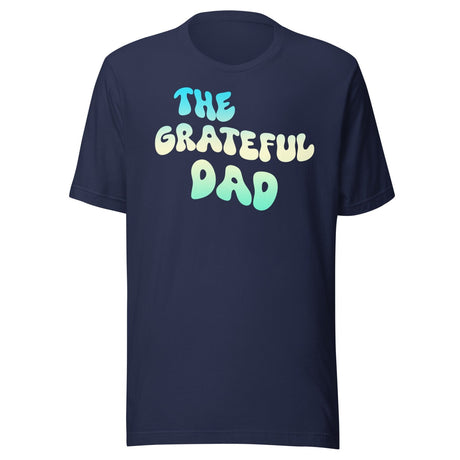 The Grateful Dad Shirt